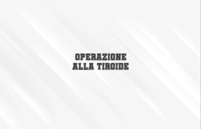 Operazione alla tiroide