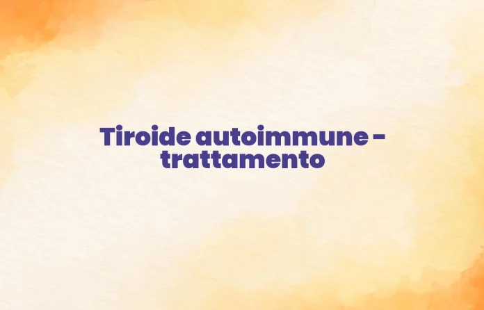 Trattamento per la tiroide autoimmune