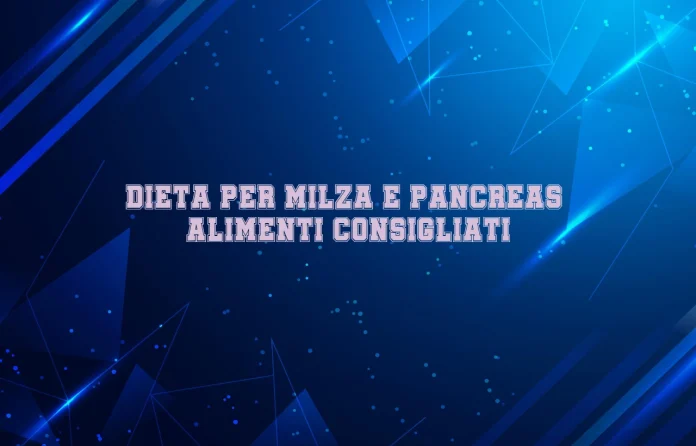 Dieta per la salute di milza e pancreas
