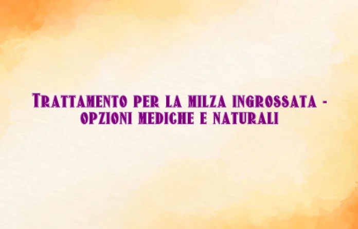 Trattamento per la milza ingrossata