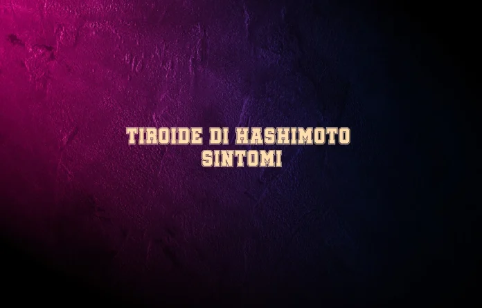 Sintomi della tiroide di Hashimoto