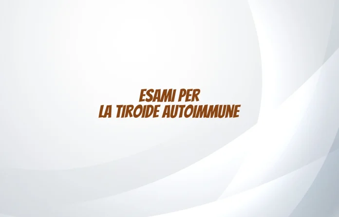 analisi tiroide autoimmune