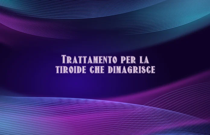 Trattamento della tiroide per la perdita di peso